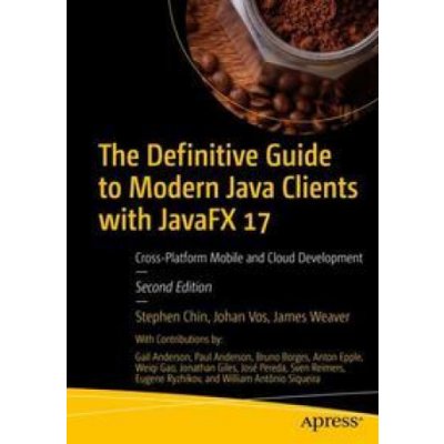 Definitive Guide to Modern Java Clients with JavaFX 17