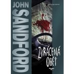 Zvrácená oběť - John Sandford – Hledejceny.cz