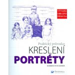 Portréty Praktický průvodce kreslení, Výtvarná obrazová příručka – Hledejceny.cz
