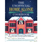 The Unofficial Home Alone Cookbook: From a Lovely Cheese Pizza to a Highly Nutritious Mac and Cheese Dinner, Tasty Meals Inspired by a Holiday Classic – Sleviste.cz