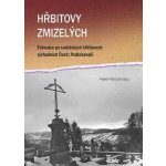 Hřbitovy zmizelých. Průvodce po sudetských hřbitovech: Podkrkonoší – Hledejceny.cz