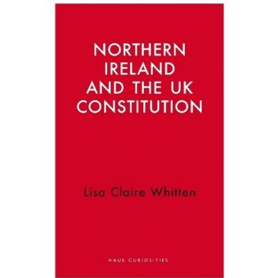 Northern Ireland and the UK Constitution