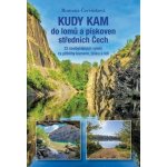 Kudy kam do lomů a pískoven středních Čech - 22 neobyčejných výletů za příběhy kamene, písku a lidí - Romana Červinková – Zbozi.Blesk.cz