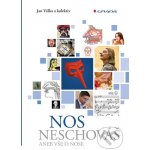 Nos neschováš aneb Vše o nose - Válka Jan a kolektiv – Hledejceny.cz