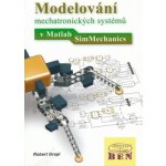 Modelování mechatronických systémů v Matlab SimMechanics – Hledejceny.cz