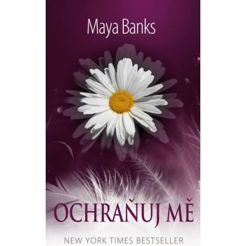 Ochraňuj mě - Maya Banks