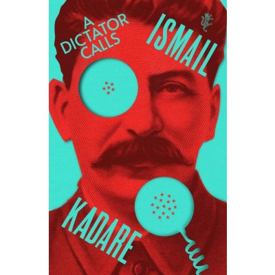 A Dictator Calls - Ismail Kadare