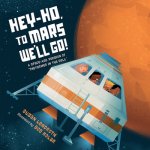 Hey-Ho, to Mars We'll Go!: A Space-Age Version of the Farmer in the Dell Lendroth SusanBoard Books – Hledejceny.cz