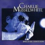 Musselwhite Charlie - Deluxe Edition CD – Hledejceny.cz