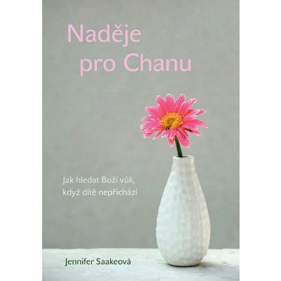 Naděje pro Chanu - Jennifer Saakeová