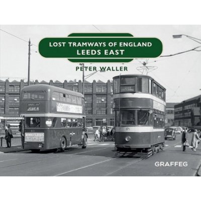 Lost Tramways of England: Leeds East – Zboží Mobilmania