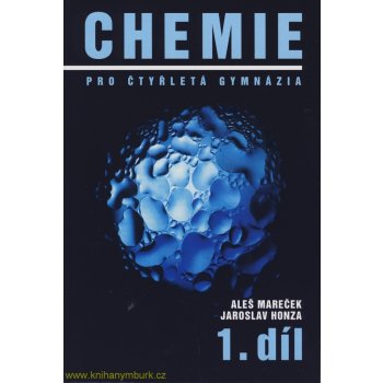 CHEMIE PRO ČTYŘLETÁ GYMNÁZIA 1.DÍL - Mareček A.,Honza J.