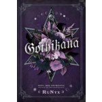 Gothikana: A Dark Academia Gothic Romance: TikTok Made Me Buy it! - RuNyx – Hledejceny.cz