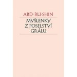 Myšlenky z Poselství Grálu - Abd-ru-shin – Hledejceny.cz