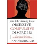 Can Christianity Cure Obsessive Compulsive Disorder? Ian Osborn – Hledejceny.cz