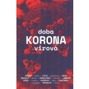 Doba koronavirová - Cílek, Václav,Honzák, Radkin,Komárek, Stanislav,Vácha, Marek Orko,kol., Brožovaná