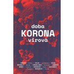 Doba koronavirová - Cílek, Václav,Honzák, Radkin,Komárek, Stanislav,Vácha, Marek Orko,kol., Brožovaná – Sleviste.cz
