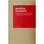 Apoštol filosofů. Studie k Pavlově politické teologii a její recepci v soudobé filosofii Milan Hanyš Togga – Hledejceny.cz