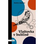 Vlaštovka v bublině - Markéta Lukášková – Hledejceny.cz