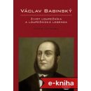 Václav Babinský - život loupežníka a loupežnická legenda