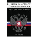 Russian Language Learning Crash Course: Learn to Speak Russian in 14 Days (Fll Books)() – Sleviste.cz