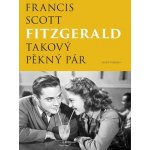 Fitzgerald Francis Scott: Takový pěkný párha – Sleviste.cz