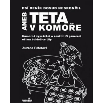 Psí deník dosud neskončil. aneb teta v komoře - Zuzana Peterová - MarieTum