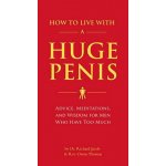 How to Live with a Huge Penis - Richard Jacob , Owen Thomas – Hledejceny.cz