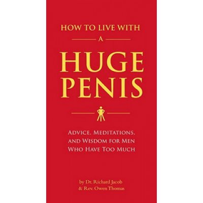 How to Live with a Huge Penis - Richard Jacob , Owen Thomas