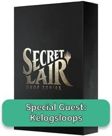 Secret Lair Drop Series: June Superdrop 2022: Special Guest Kelogsloops