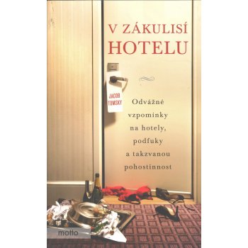 V zákulisí hotelu - Jacob Tomsky