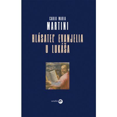 Martini, Carlo Maria - Hlásateľ evanjelia u Lukáša – Hledejceny.cz