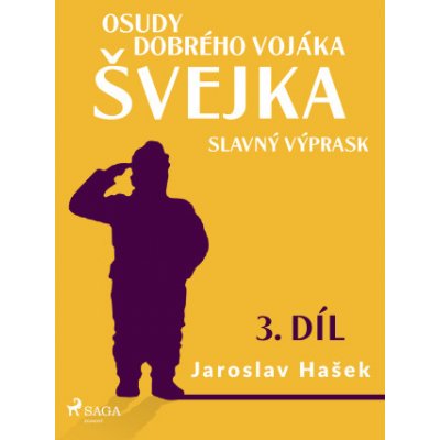 Osudy dobrého vojáka Švejka – Slavný výprask 3. díl - Jaroslav Hašek – Hledejceny.cz