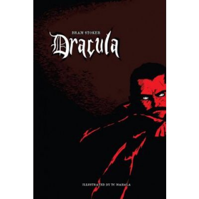 Bram Stoker's Dracula: Illustrated by TC Mahala
