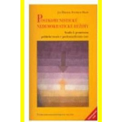 Postkomunistické nedemokratické režimy -- Studie k proměnám politické teorie v posttranzitivním čase - Holzer Jan, Balík Stanislav – Hledejceny.cz