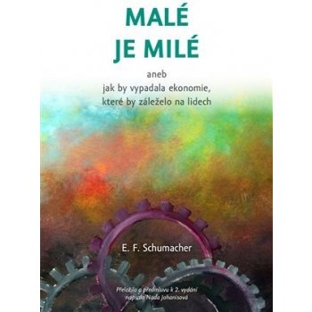 Malé je milé - Schumacher E. F.