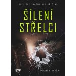 Šílení střelci - Slušný Jaromír – Hledejceny.cz