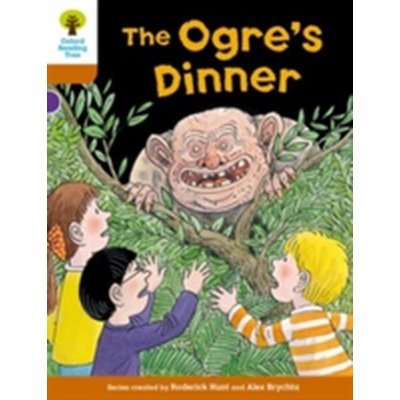 Oxford Reading Tree Biff, Chip and Kipper Stories Decode and Develop: Level 8: The Ogre's Dinner – Hledejceny.cz