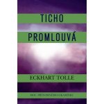 Ticho promlouvá - Tolle Eckhart – Hledejceny.cz