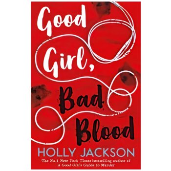 Good Girl, Bad Blood - Holly Jackson