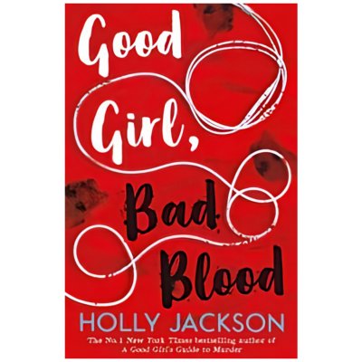 Good Girl, Bad Blood - Holly Jackson – Hledejceny.cz