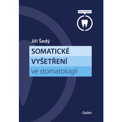 Somatické vyšetření ve stomatologii - Jiří Šedý