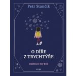 O díře z trychtýře - Petr Stančík