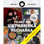 Víc než jen vietnamská kuchařka - Hoang Long Tran – Hledejceny.cz