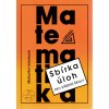 Matematika - Maturitní minimum - Sbírka úloh pro střední školy - Kubát Josef