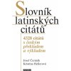 Kniha Slovník latinských citátů - 4328 citátů s českým překladem a výkladem - Čermák Josef, Hellerová Kristina