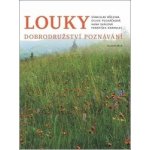 Louky - Dobrodružství poznávání - Stanislav Březina – Hledejceny.cz