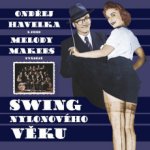Havelka Ondřej/Melody Makers - Swing nylonového věku LP – Sleviste.cz