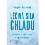 Léčivá síla chladu - Worsecková Josephine – Zbozi.Blesk.cz