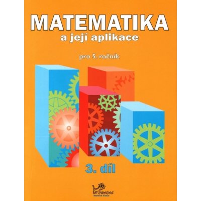 Matematika a její aplikace 5.roč./3.díl pracovní učebnice modrá řada Prodos – Molnár